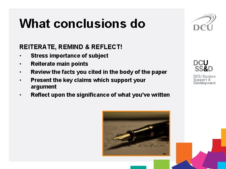 What conclusions do REITERATE, REMIND & REFLECT! • • • Stress importance of subject