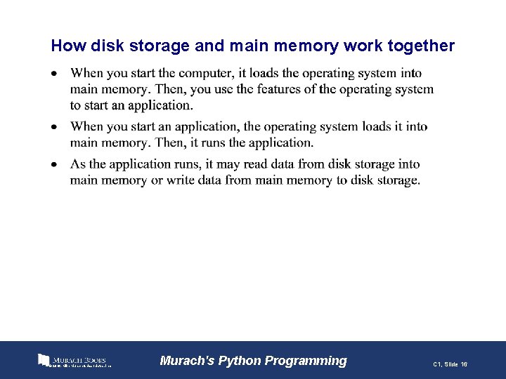 How disk storage and main memory work together © 2016, Mike Murach & Associates,