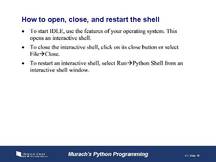 How to open, close, and restart the shell © 2016, Mike Murach & Associates,