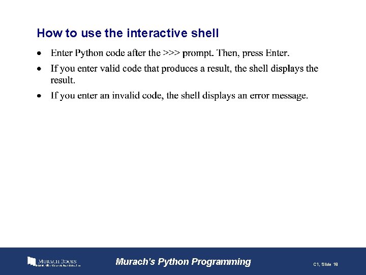 How to use the interactive shell © 2016, Mike Murach & Associates, Inc. Murach's