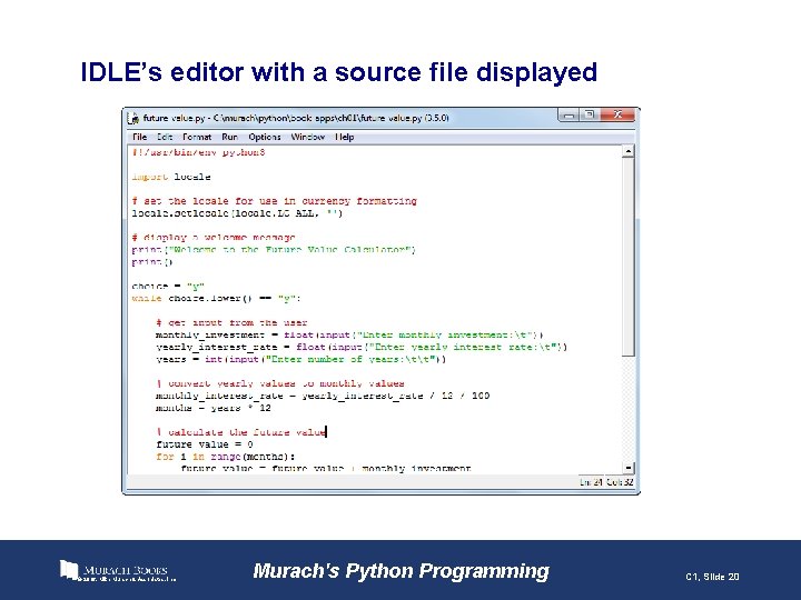 IDLE’s editor with a source file displayed © 2016, Mike Murach & Associates, Inc.