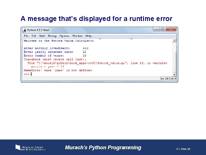 A message that’s displayed for a runtime error © 2016, Mike Murach & Associates,