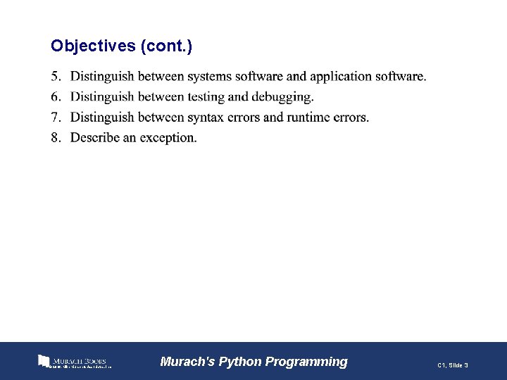 Objectives (cont. ) © 2016, Mike Murach & Associates, Inc. Murach's Python Programming C