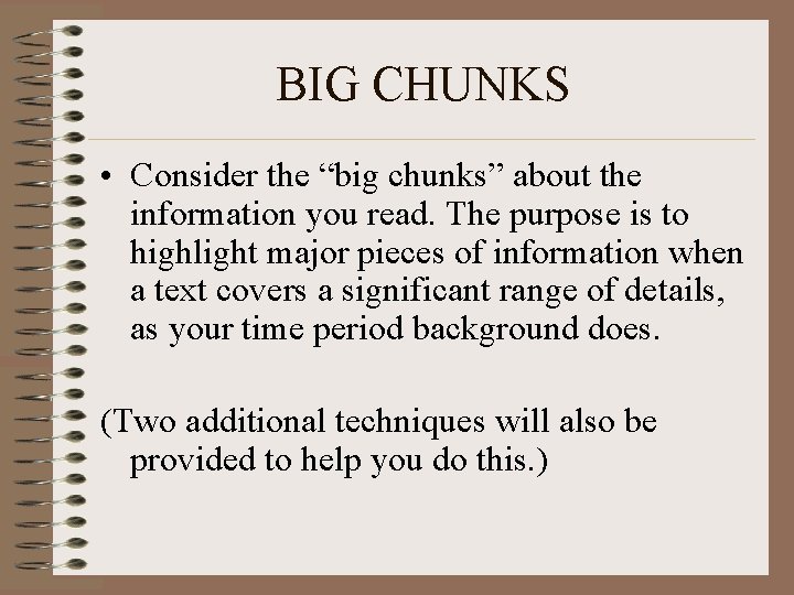 BIG CHUNKS • Consider the “big chunks” about the information you read. The purpose