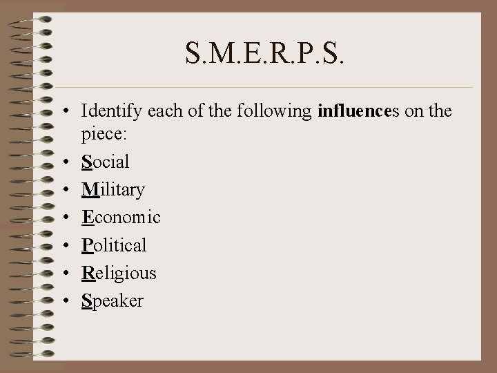 S. M. E. R. P. S. • Identify each of the following influences on