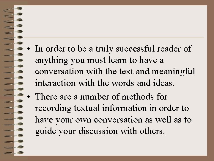  • In order to be a truly successful reader of anything you must