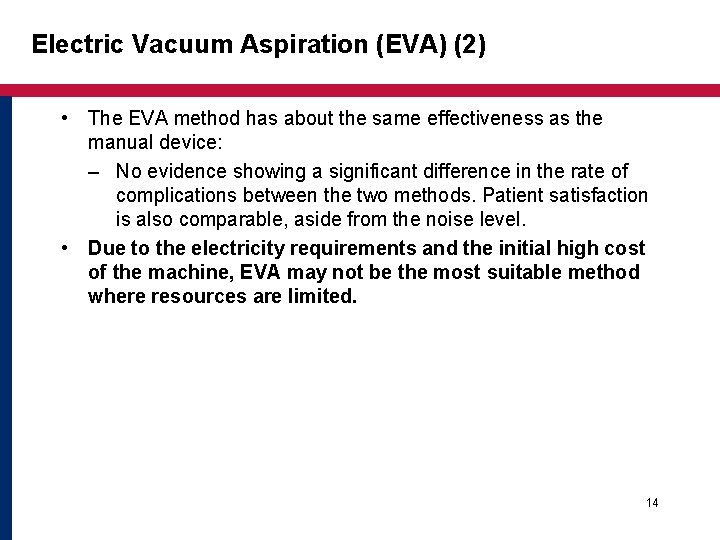 Electric Vacuum Aspiration (EVA) (2) • The EVA method has about the same effectiveness Electric Vacuum Aspiration (EVA) (2) • The EVA method has about the same effectiveness