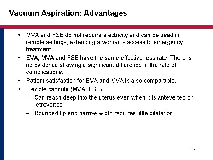 Vacuum Aspiration: Advantages • MVA and FSE do not require electricity and can be Vacuum Aspiration: Advantages • MVA and FSE do not require electricity and can be
