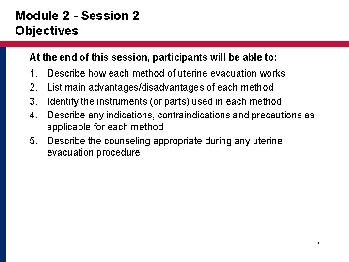 Module 2 - Session 2 Objectives At the end of this session, participants will Module 2 - Session 2 Objectives At the end of this session, participants will