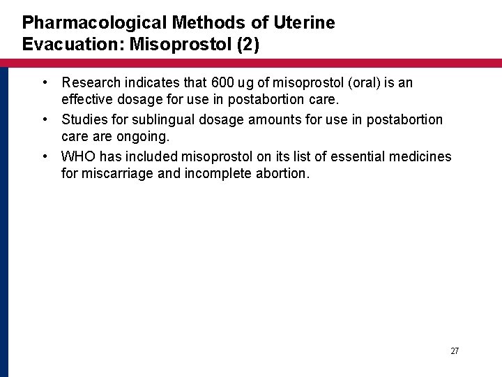 Pharmacological Methods of Uterine Evacuation: Misoprostol (2) • Research indicates that 600 ug of Pharmacological Methods of Uterine Evacuation: Misoprostol (2) • Research indicates that 600 ug of