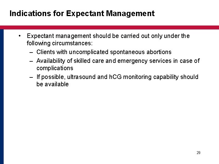 Indications for Expectant Management • Expectant management should be carried out only under the Indications for Expectant Management • Expectant management should be carried out only under the
