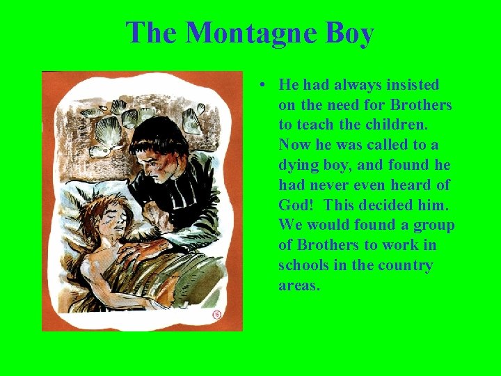 The Montagne Boy • He had always insisted on the need for Brothers to