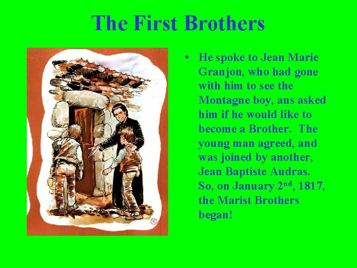 The First Brothers • He spoke to Jean Marie Granjon, who had gone with