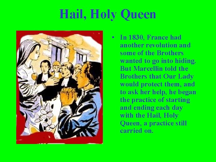 Hail, Holy Queen • In 1830, France had another revolution and some of the