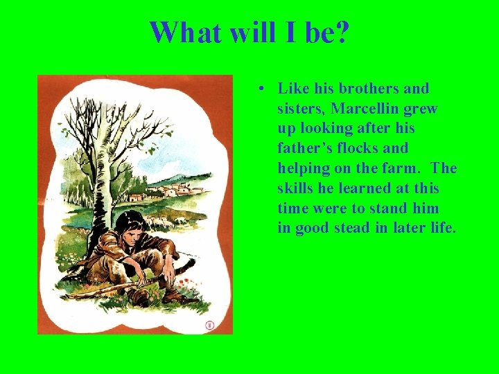 What will I be? • Like his brothers and sisters, Marcellin grew up looking