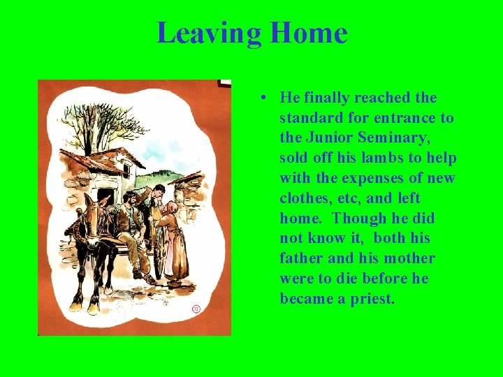 Leaving Home • He finally reached the standard for entrance to the Junior Seminary,