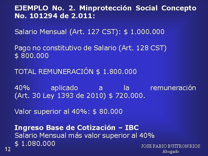 EJEMPLO No. 2. Minprotección Social Concepto No. 101294 de 2. 011: Salario Mensual (Art.