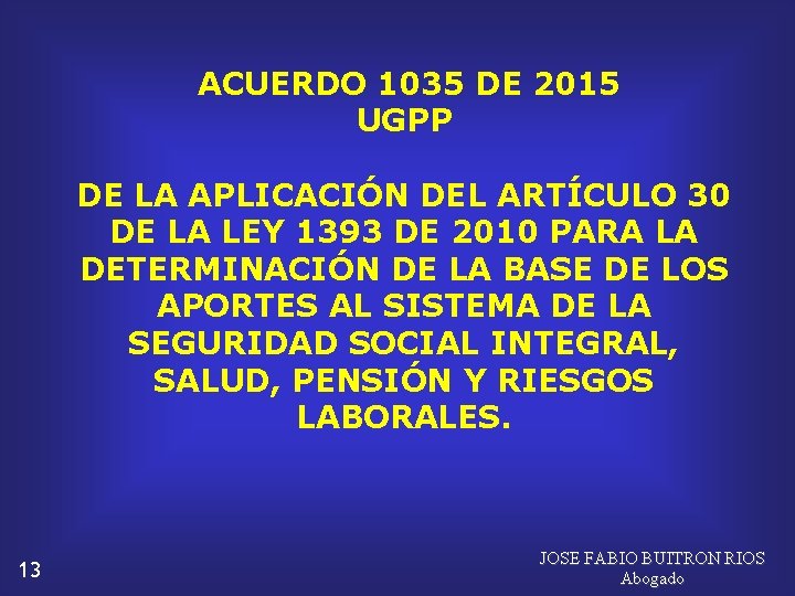 ACUERDO 1035 DE 2015 UGPP DE LA APLICACIÓN DEL ARTÍCULO 30 DE LA LEY