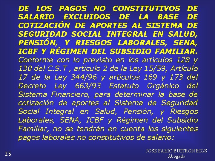 DE LOS PAGOS NO CONSTITUTIVOS DE SALARIO EXCLUIDOS DE LA BASE DE COTIZACIÓN DE