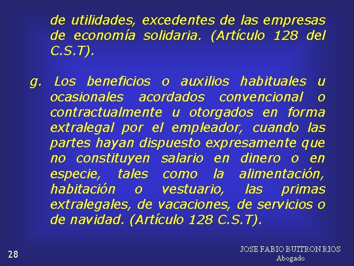  de utilidades, excedentes de las empresas de economía solidaria. (Artículo 128 del C.