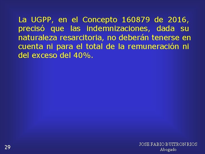 La UGPP, en el Concepto 160879 de 2016, precisó que las indemnizaciones, dada su