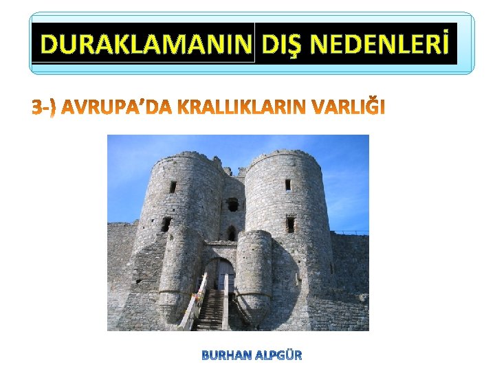 DURAKLAMANIN DIŞ NEDENLERİ 