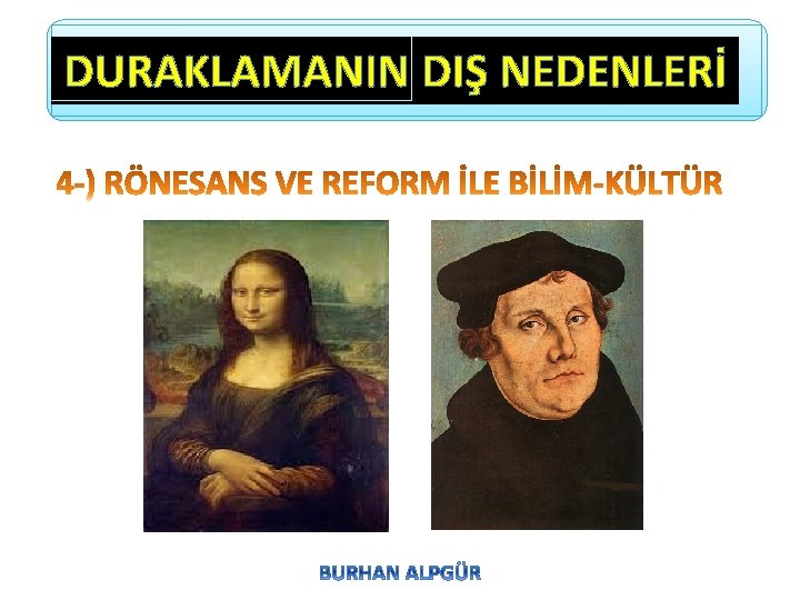 DURAKLAMANIN DIŞ NEDENLERİ 