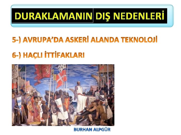 DURAKLAMANIN DIŞ NEDENLERİ 