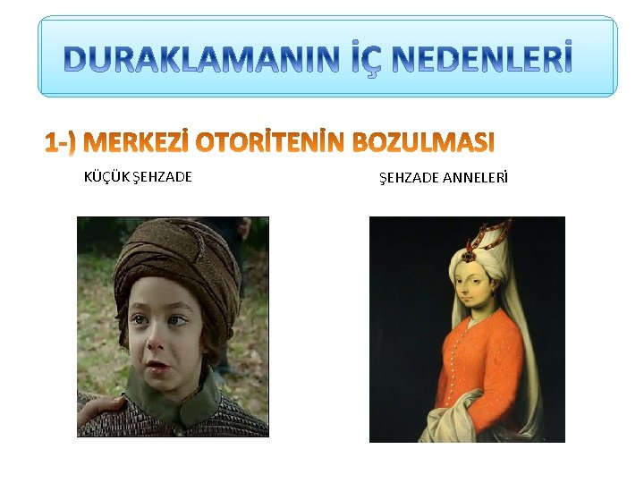 KÜÇÜK ŞEHZADE ANNELERİ 