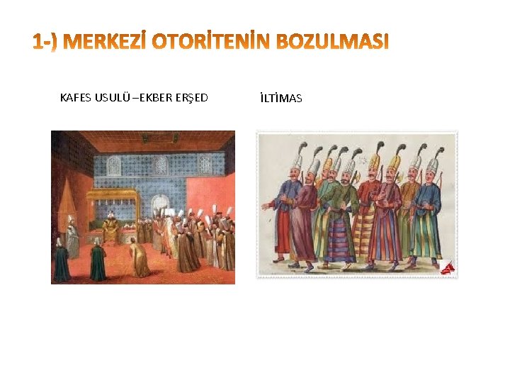 KAFES USULÜ –EKBER ERŞED İLTİMAS 