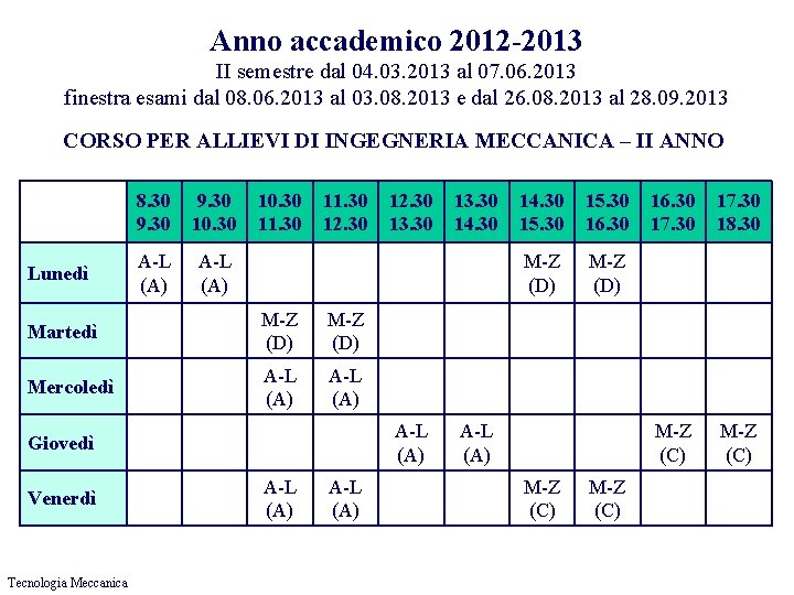 Anno accademico 2012 -2013 II semestre dal 04. 03. 2013 al 07. 06. 2013