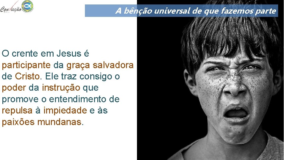 A bênção universal de que fazemos parte O crente em Jesus é participante da