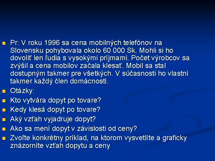 n n n n Pr: V roku 1996 sa cena mobilných telefónov na Slovensku