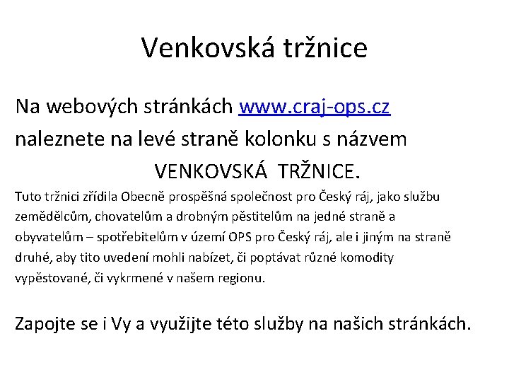 Venkovská tržnice Na webových stránkách www. craj-ops. cz naleznete na levé straně kolonku s