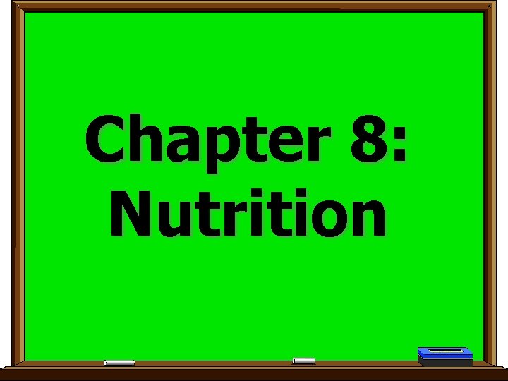 Chapter 8: Nutrition 