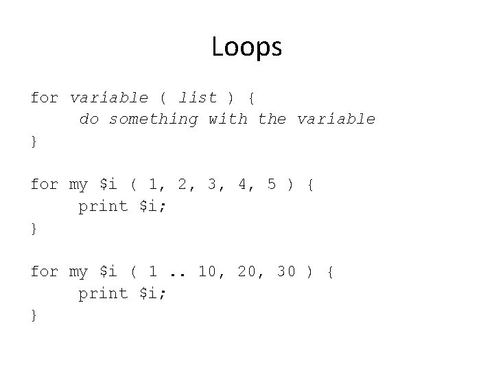 Loops for variable ( list ) { do something with the variable } for