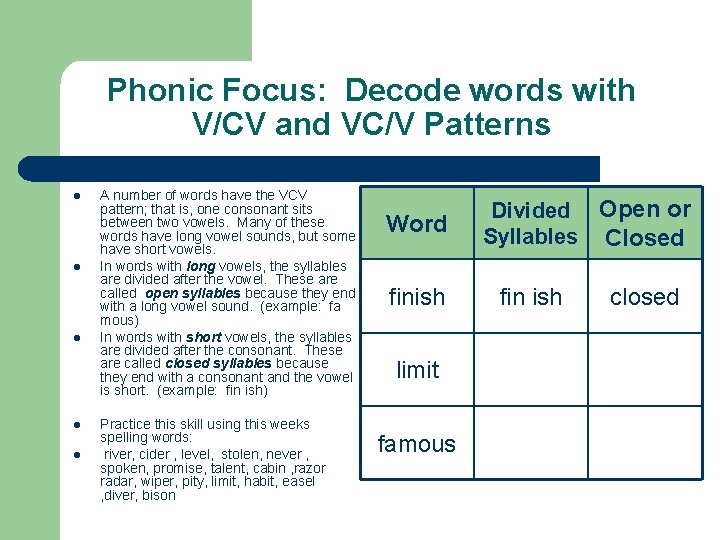 Phonic Focus: Decode words with V/CV and VC/V Patterns l l l A number