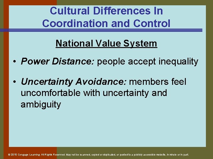 Cultural Differences In Coordination and Control National Value System • Power Distance: people accept Cultural Differences In Coordination and Control National Value System • Power Distance: people accept