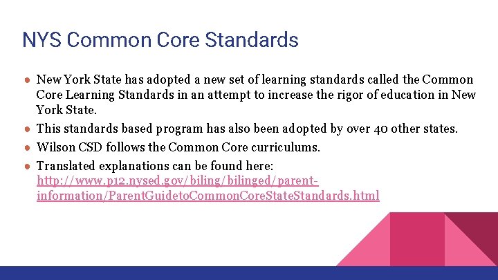 NYS Common Core Standards ● New York State has adopted a new set of