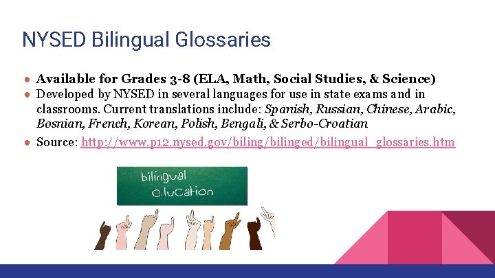 NYSED Bilingual Glossaries ● Available for Grades 3 -8 (ELA, Math, Social Studies, &