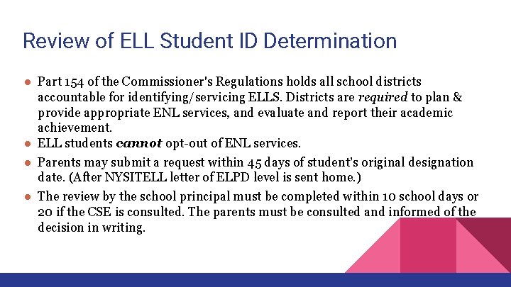 Review of ELL Student ID Determination ● Part 154 of the Commissioner's Regulations holds