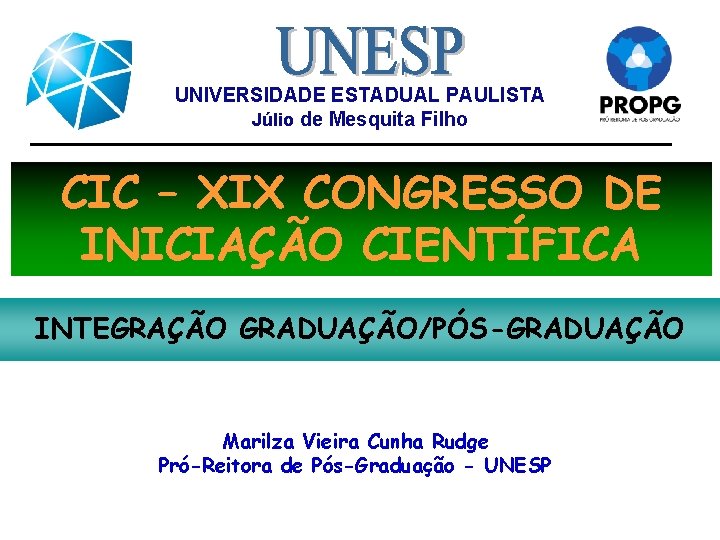 UNIVERSIDADE ESTADUAL PAULISTA Júlio de Mesquita Filho CIC – XIX CONGRESSO DE INICIAÇÃO CIENTÍFICA