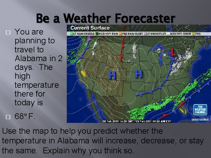 Be a Weather Forecaster � You are planning to travel to Alabama in 2