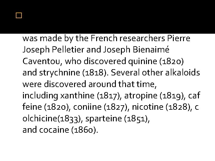 �A significant contribution to the chemistry of alkaloids in the early years of its