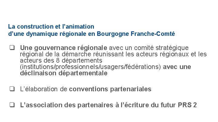 La construction et l’animation d’une dynamique régionale en Bourgogne Franche-Comté q Une gouvernance régionale