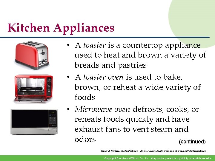 Kitchen Appliances • A toaster is a countertop appliance used to heat and brown