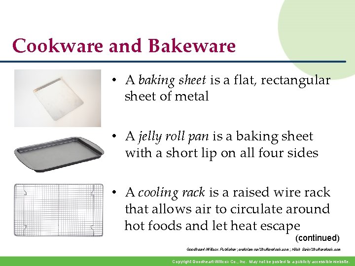 Cookware and Bakeware • A baking sheet is a flat, rectangular sheet of metal