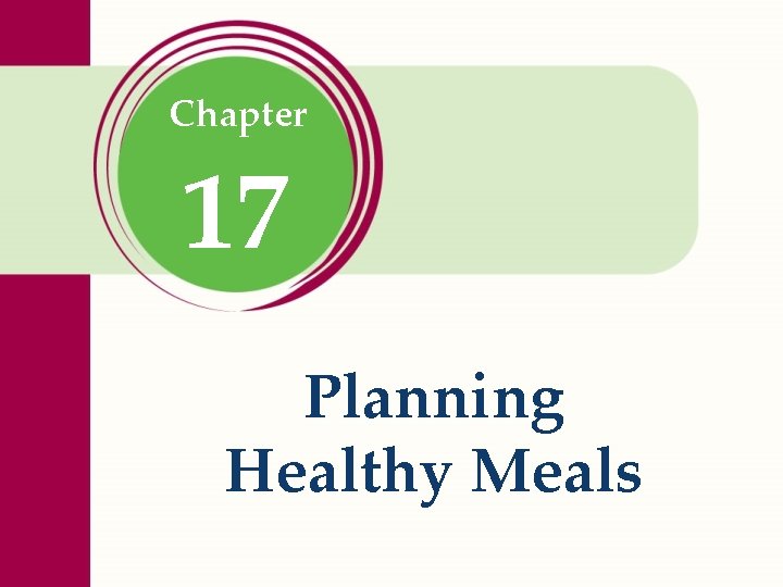 Chapter 17 Planning Healthy Meals 