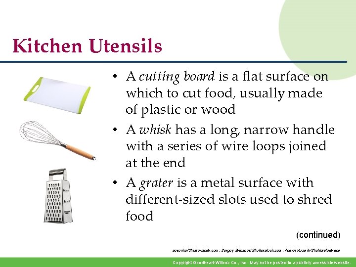 Kitchen Utensils • A cutting board is a flat surface on which to cut