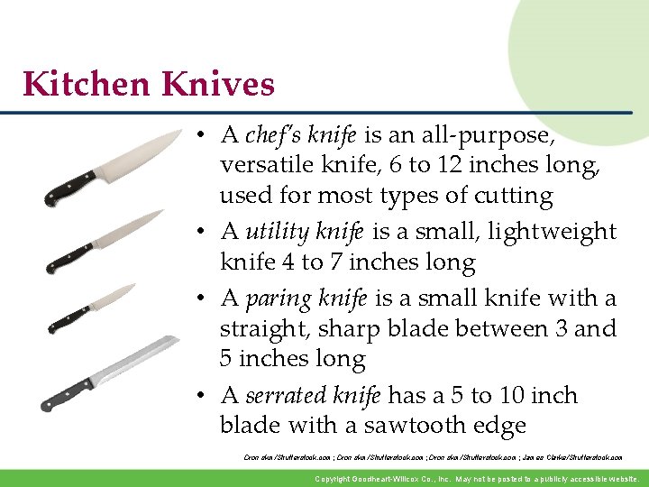 Kitchen Knives • A chef’s knife is an all-purpose, versatile knife, 6 to 12